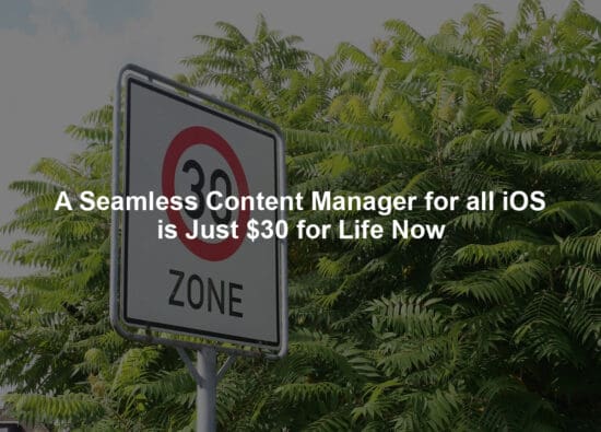 A Seamless Content Manager for all iOS is Just $30 for Life Now