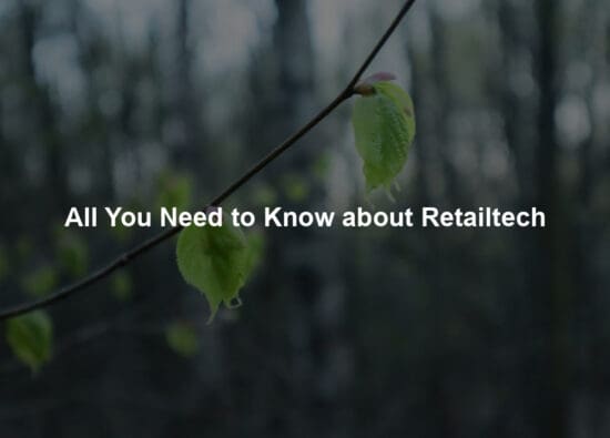 All You Need to Know about Retailtech