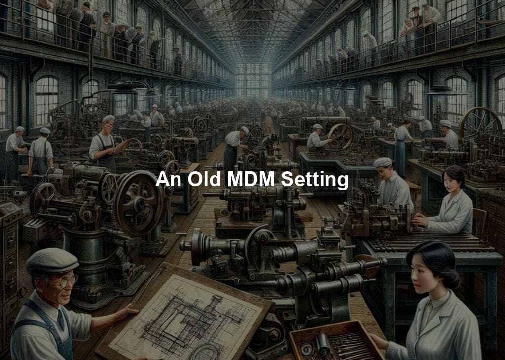 An Old MDM Setting