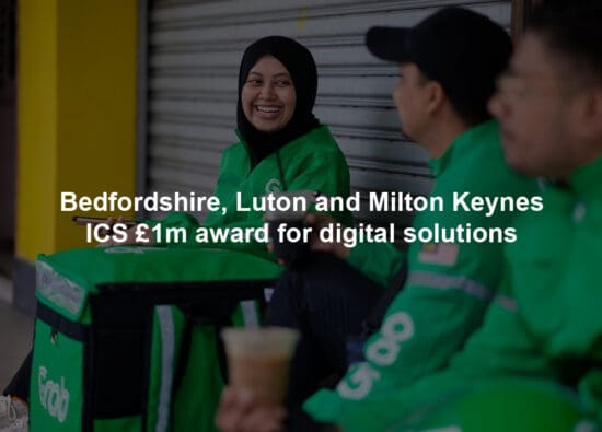 Bedfordshire, Luton and Milton Keynes ICS £1m award for digital solutions