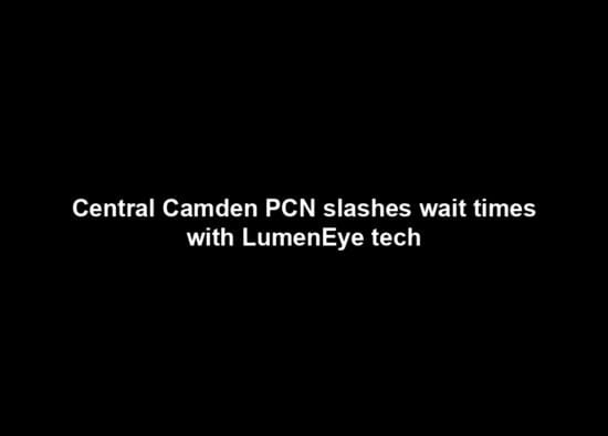 Central Camden PCN slashes wait times with LumenEye tech