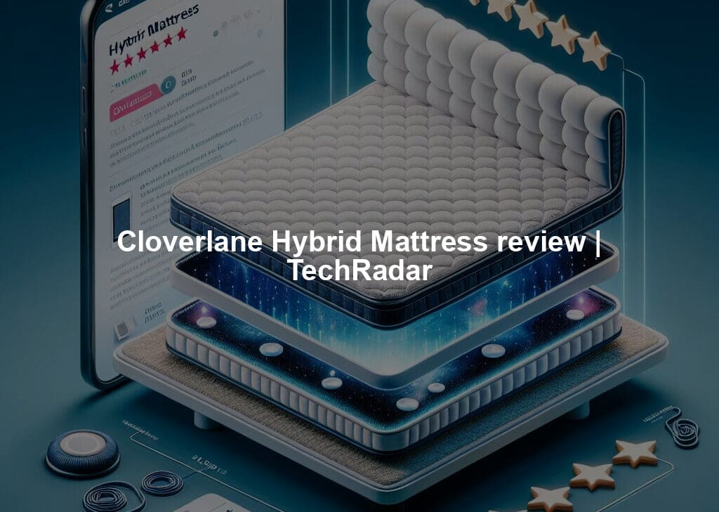 Cloverlane Hybrid Mattress review | TechRadar