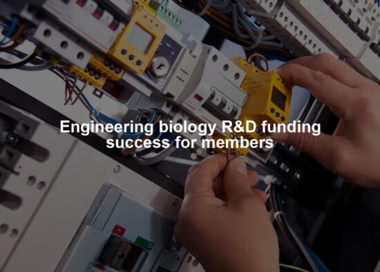 Engineering biology R&D funding success for members