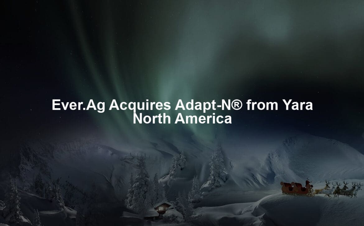 Ever.Ag Acquires Adapt-N® from Yara North America