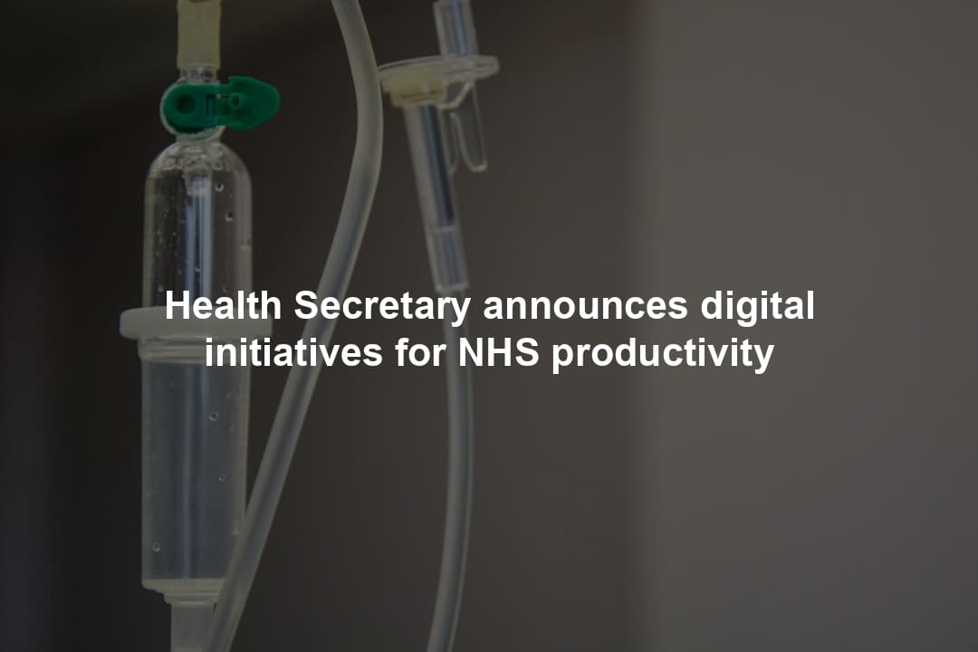 Health Secretary announces digital initiatives for NHS productivity