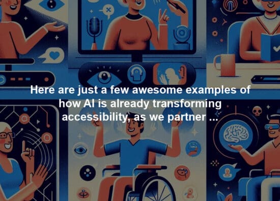 Here are just a few awesome examples of how AI is already transforming accessibility, as we partner broadly with developers, customers, and the disability community to use our platforms and tools to help create a more inclusive future for all.