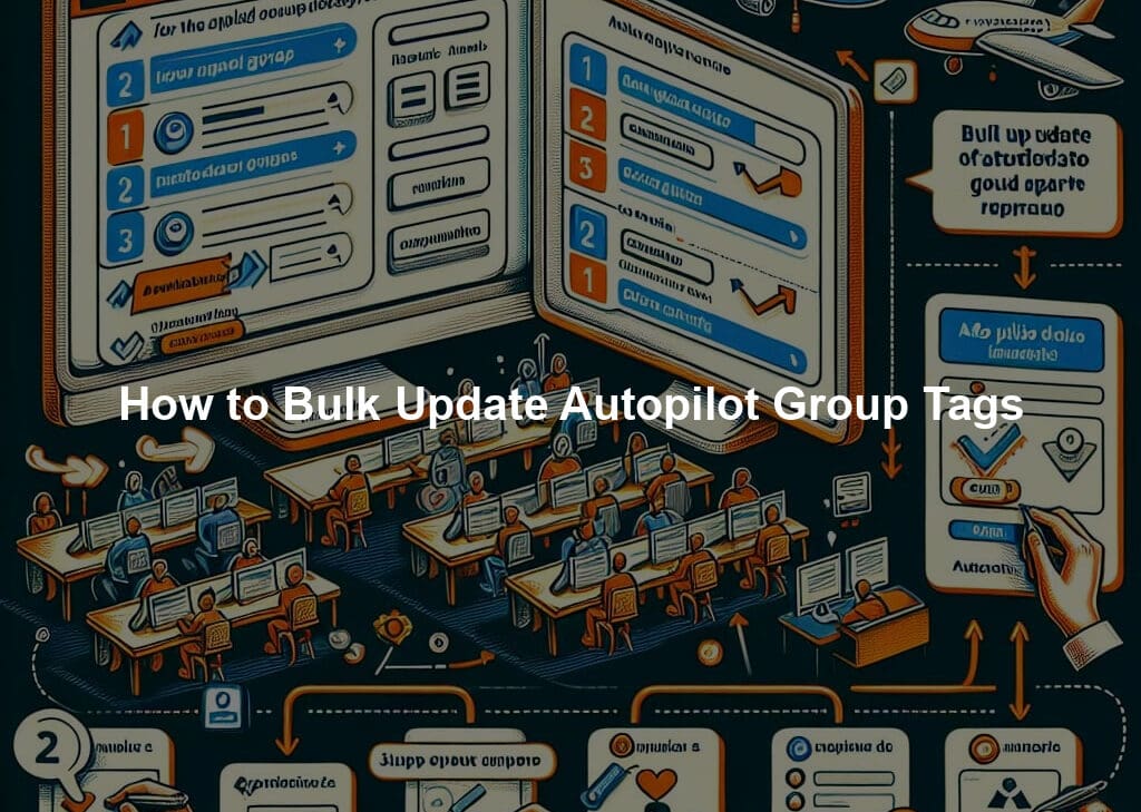 How to Bulk Update Autopilot Group Tags