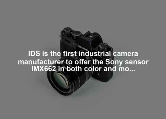 IDS is the first industrial camera manufacturer to offer the Sony sensor IMX662 in both color and mono