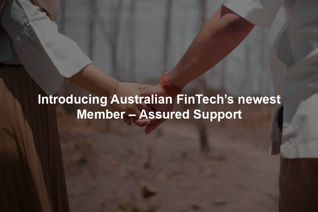 Introducing Australian FinTech’s newest Member – Assured Support