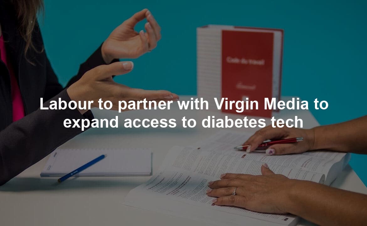 Labour to partner with Virgin Media to expand access to diabetes tech