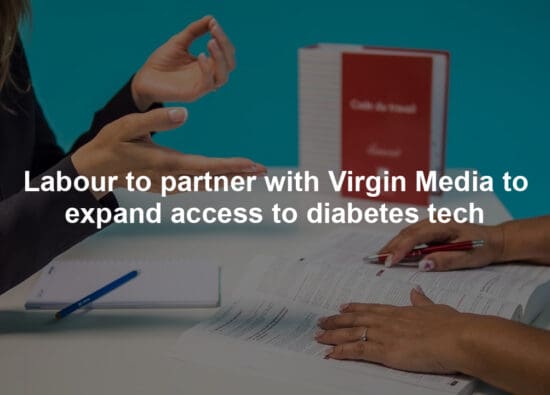 Labour to partner with Virgin Media to expand access to diabetes tech