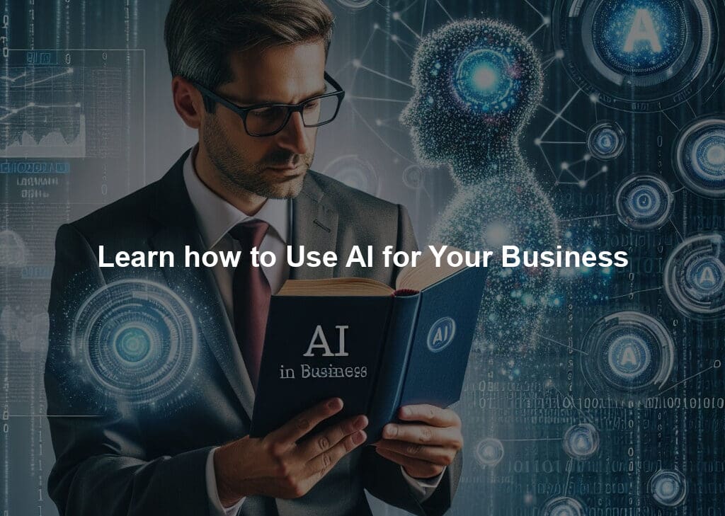 Learn how to Use AI for Your Business