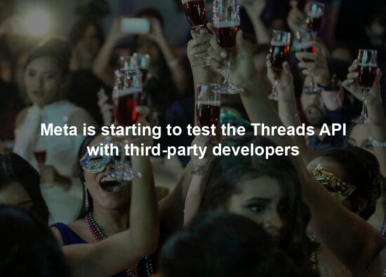 Meta is starting to test the Threads API with third-party developers