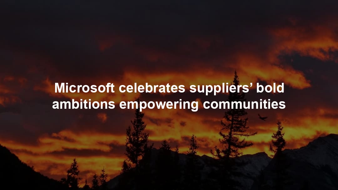 Microsoft celebrates suppliers’ bold ambitions empowering communities