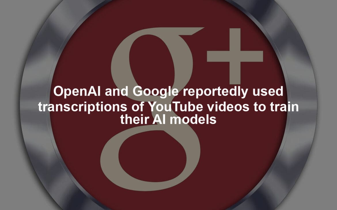 OpenAI and Google reportedly used transcriptions of YouTube videos to train their AI models