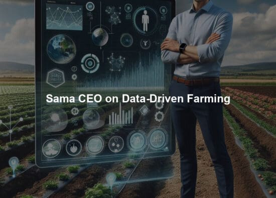 Sama CEO on Data-Driven Farming