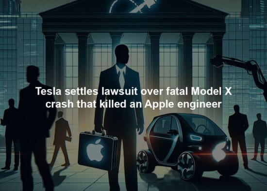 Tesla settles lawsuit over fatal Model X crash that killed an Apple engineer