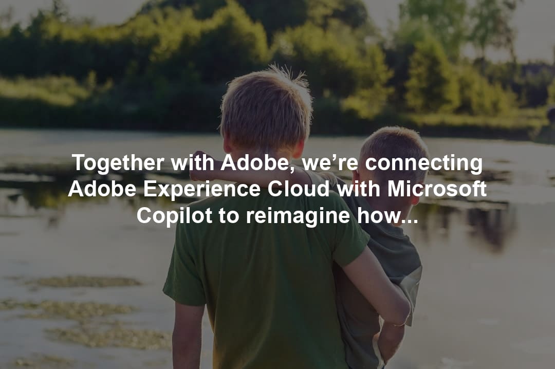 Together with Adobe, we’re connecting Adobe Experience Cloud with Microsoft Copilot to reimagine how marketers approach their daily work—from campaign briefs to content creation and approvals.