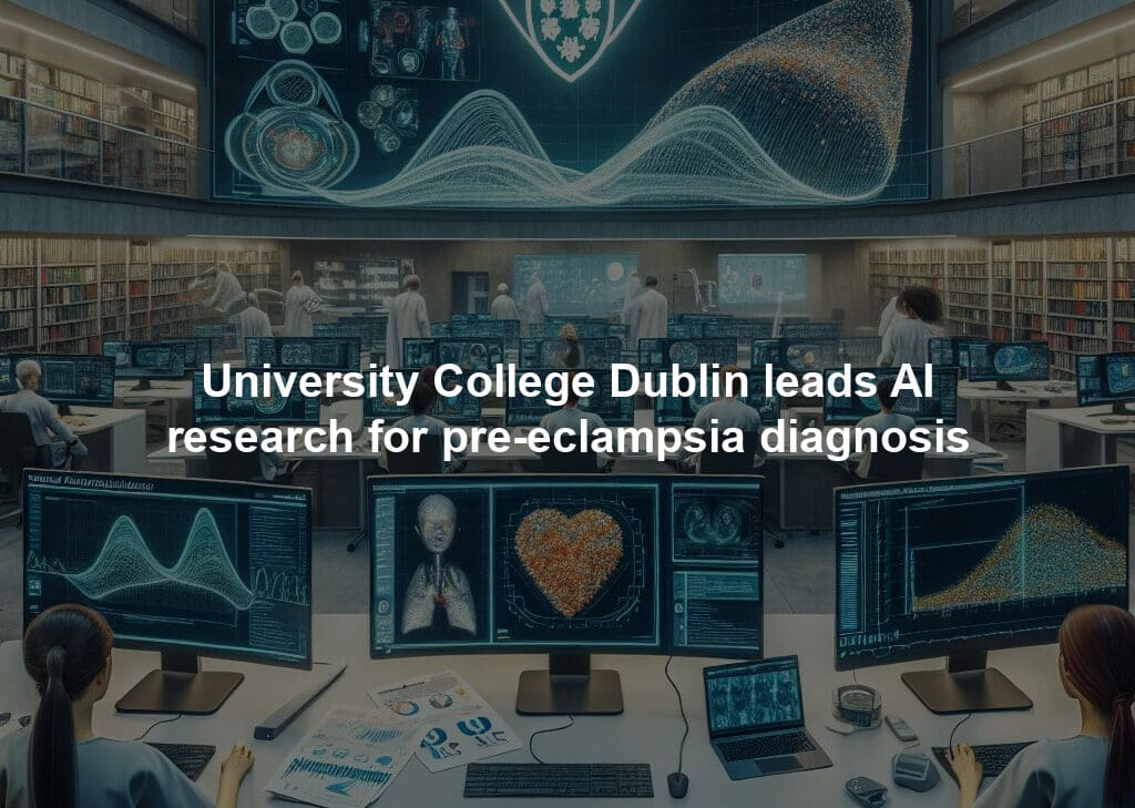 University College Dublin leads AI research for pre-eclampsia diagnosis