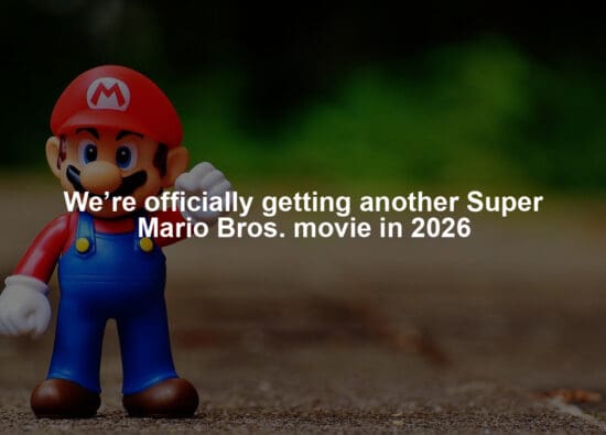 We’re officially getting another Super Mario Bros. movie in 2026