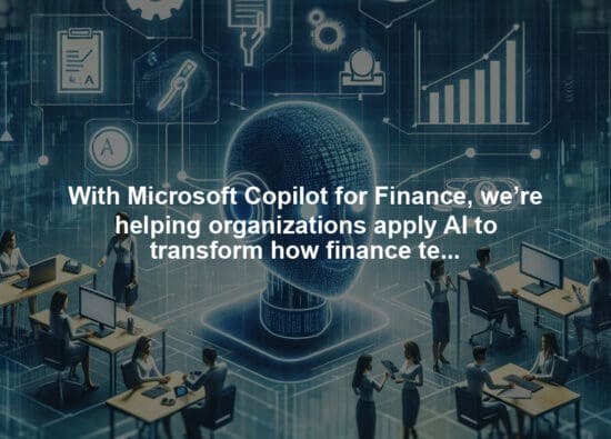 With Microsoft Copilot for Finance, we’re helping organizations apply AI to transform how finance teams approach their daily work.