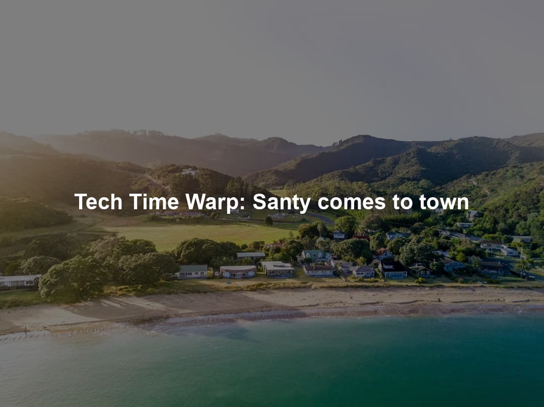 Tech Time Warp: Santy comes to town